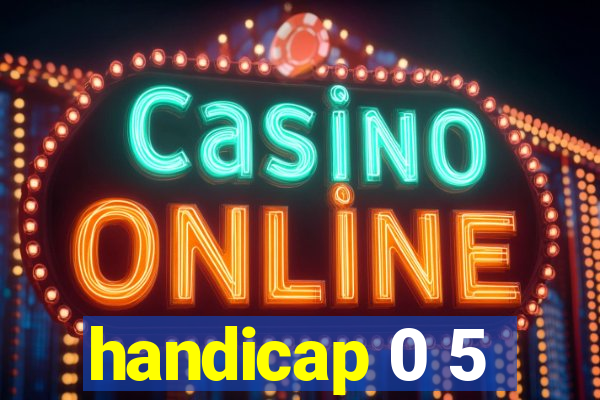 handicap 0 5